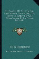 Specimens Of The Lyrical, Descriptive, And Narrative Poets Of Great Britain: From Chaucer To The Present Day 1166209547 Book Cover