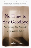 No Time to Say Goodbye: Surviving The Suicide Of A Loved One 0385485514 Book Cover