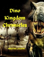 Dino Kingdom Chronicles B0CKN7XZNS Book Cover