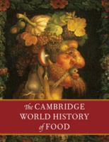 The Cambridge World History of Food (2-Volume Boxed Set) 0521402166 Book Cover
