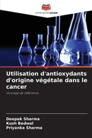 Utilisation d'antioxydants d'origine végétale dans le cancer 6209112307 Book Cover