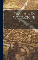Trattato Di Navigazione: Libro Di Testo Per La R. Accademia Navale 1020472529 Book Cover