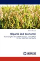 Organic and Economic: Maximizing The Return Of Fertilization And Its Effect On Rice Grain Yield And Quality 3844385371 Book Cover