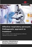 Affective-respiratory paroxysm. Pathogenetic approach to treatment 6206680851 Book Cover