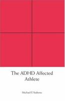 The ADHD Affected Athlete 1412032423 Book Cover