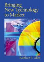 Bringing New Technology to Market 0130933732 Book Cover