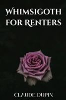 Whimsigoth for Renters: DIY Dark Decor Without Losing Your Deposit B0G3WH3PN6 Book Cover