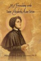 My Friendship with Saint Elizabeth Ann Seton 1643673319 Book Cover