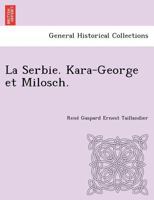 La Serbie: Kara-George Et Milosch (1872) 1249021642 Book Cover