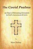The Covid Psalms : 30 Days of God's Assurances and Love 1736230719 Book Cover