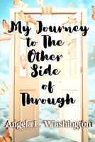 My Journey to The Other Side of Through B0CMLHMF5R Book Cover