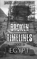 Broken Timelines - Book 1: Egypt 1990289916 Book Cover