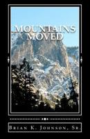 Mountains Moved: Mountians Move with Each Handful of Soil 147757378X Book Cover