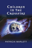 Children in the Crossfire 0999468022 Book Cover