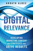 Digital Relevance: Developing Marketing Content and Strategies that Drive Results 1137452803 Book Cover