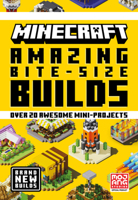 Minecraft Amazing Bite Size Builds: An illustrated guide with over 20 brand-new mini-projects for 2022: perfect for beginners and kids, teens and adults alike! 0008495955 Book Cover