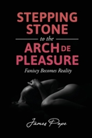 Stepping Stone to the Arch De Pleasure 1643672908 Book Cover