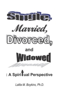 Single, Married, Divorced, and Widowed: A Spiritual Perspective B089TS37V7 Book Cover