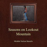 Seasons on Lookout Mountain 0615324533 Book Cover