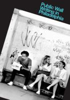 Public Wall: Writing in Philadelphia 3937946071 Book Cover