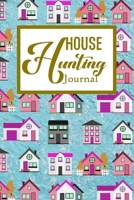 House Hunting Journal: House Hunting Journal Realtor First Time New Buying Buyer Purchasing Home 1698128592 Book Cover