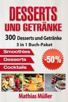 Desserts Und Getr�nke: 300 Leckere Desserts Und Getr�nke Aus Dem Thermomix 1539830853 Book Cover