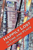 Happily Lost in Time and Place 0977468461 Book Cover