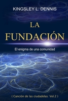 La Fundacion: El enigma de una comunidad (Canción de las ciudadelas) 1981248323 Book Cover