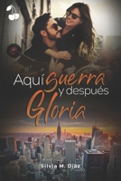 Aquí guerra y después Gloria 1801161356 Book Cover