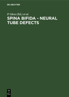 Spina Bifida--Neural Tube Defects: Basic Research, Interdisciplinary Diagnostics and Treatment, Results, and Prognosis 3110107686 Book Cover