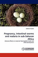 Pregnancy, Intestinal worms and malaria in sub-Saharan Africa 3838391233 Book Cover