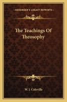 The Teachings Of Theosophy 1425316204 Book Cover