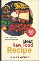 Best Raw Food Recipes: Raw Food Recipes for Good Health & Lifestyle 1079016082 Book Cover