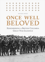 Once Well Beloved: Remembering a British Columbia Great War Sacrifice 0772672555 Book Cover