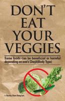 Don't eat your Veggies 1508667918 Book Cover