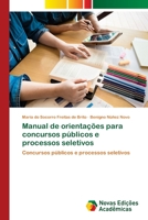 Manual de orientações para concursos públicos e processos seletivos: Concursos públicos e processos seletivos 6205506009 Book Cover