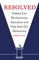 Resolved: Debate Can Revolutionize Education and Help Save Our Democracy 0815737874 Book Cover