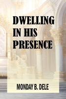 DWELLING IN HIS PRESENCE 9787695031 Book Cover