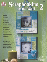 Scrapbooking on the Wall 2 (Design Originals) 157421568X Book Cover