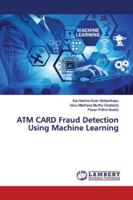 ATM CARD Fraud Detection Using Machine Learning 6139445361 Book Cover