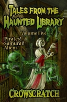 Tales From The Haunted Library: Volume Five 1989636071 Book Cover