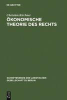 Okonomische Theorie Des Rechts: Vortrag Gehalten VOR Der Juristischen Gesellschaft Zu Berlin Am 16. Oktober 1996 3110157454 Book Cover