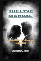 The Love Manual: Building Blocks for a Strong and Lasting Bond B0CCCPKC74 Book Cover