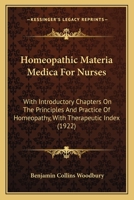 Homoeopathic Materia Medica for Nurses; With Introductory Chapters on the Principles and Practice of Homoeopathy; With Therapeutic Index 1165422689 Book Cover