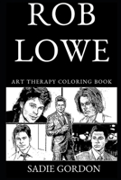 Rob Lowe Art Therapy Coloring Book (Rob Lowe Art Therapy Coloring Books) 1689346604 Book Cover