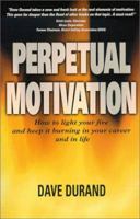 Perpetual Motivation 0967563100 Book Cover