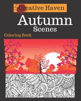 Creative Haven Autumn Scenes Coloring Book: Adult Coloring Book with Stress Relieving Autumn Scenes B08424RNYS Book Cover