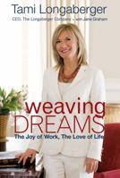 Weaving Dreams: The Joy of Work, The Love of Life 0470630035 Book Cover