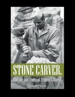 Stone Carver. the Life and Times of Franco Vallario’ 1669831876 Book Cover
