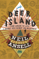 Deer Island: From London to Jura. a Journey Into Memory and Wilderness 1915068339 Book Cover